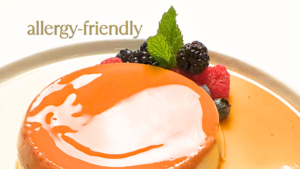 Brazilian flan dessert with fresh fruit for allergy-friendly dining in Austin and Leander